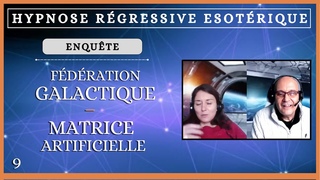 9. ENQUÊTE - Fédération Galactique / Matrice artificielle