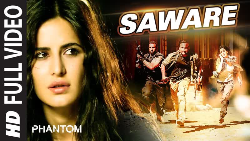 Saware FULL VIDEO Song Arijit Singh, Phantom, T