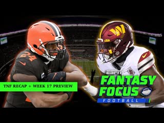 TNF Recap and Week 17 Preview | Fantasy Focus