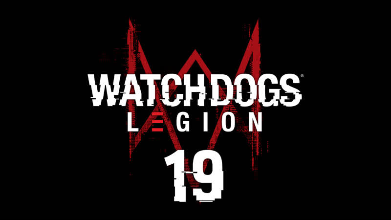 Watch Dogs: Legion Дом, милый дом (404) , 19 ,