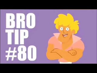 bro tip number 80