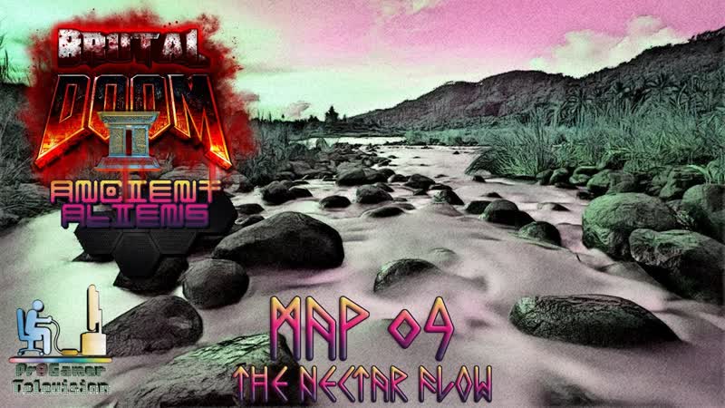 Brutal Doom 3. 0: Ancient Aliens: Прохождение ( Walkthrough), MAP09 The Nectar