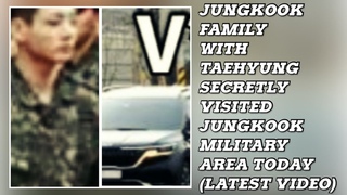 OMGJungkook Family With Taehyung Secretly Visited Jungkook Military(Latest)#jungkook#taehyung#bts
