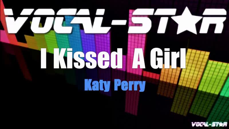 Katy Perry I Kissed a Girl ( Karaoke Version) with Lyrics HD Vocal Star