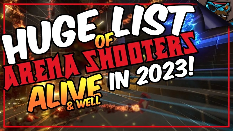 HUGE LIST of Arena Shooters Alive and Well in