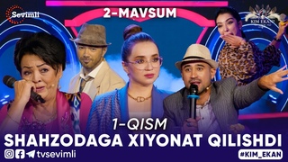 KIM EKAN 2-MAVSUM | 1-QISM SHAHZODAGA XIYONAT QILISHDI