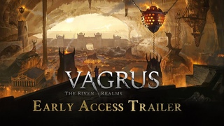 Vagrus - The Riven Realms Early Access Announcement