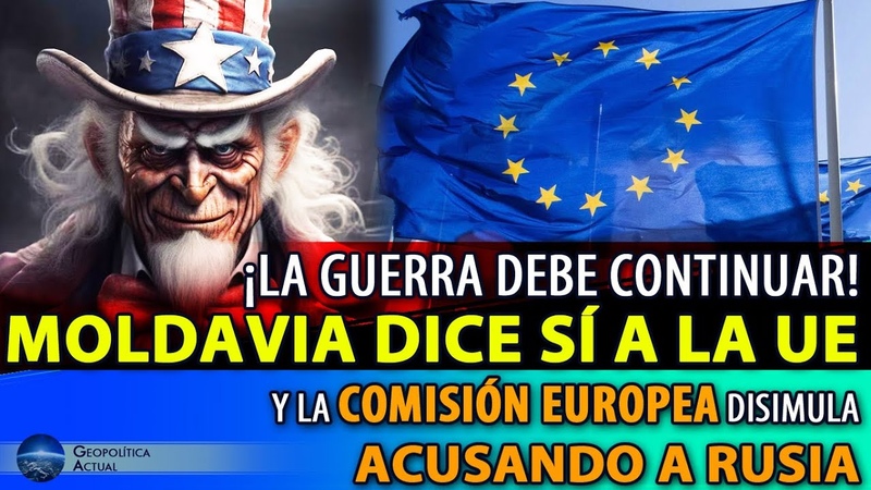 LA GUERRA DEBE CONTINUAR MOLDAVIA DICE SÍ A LA UE Y LA COMISIÓ N EUROPEA DISIMULA ACUSANDO A