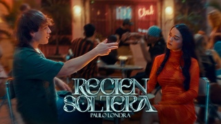 Paulo Londra - Recin Soltera (Official Video)