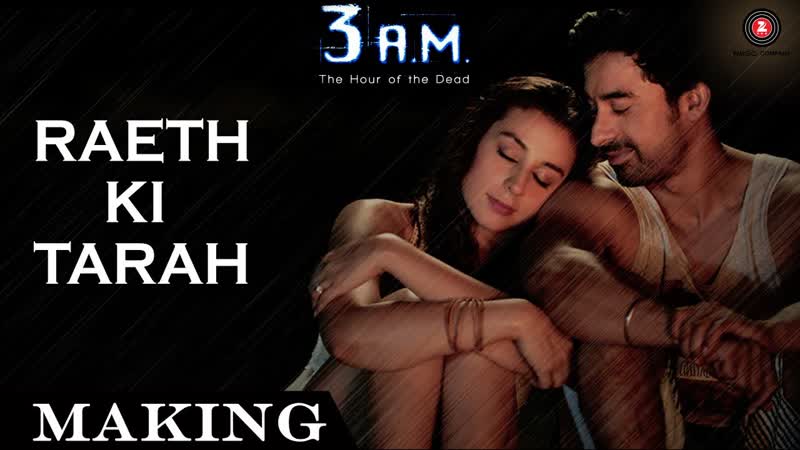 MAKING OF RAETH KI TARAH, 3 A. M., Rannvijay Singh, Anindita Nayar, Rajat