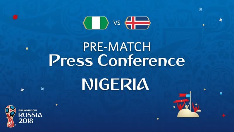 FIFA World Cup 2018: Nigeria Iceland: Nigeria Pre Match