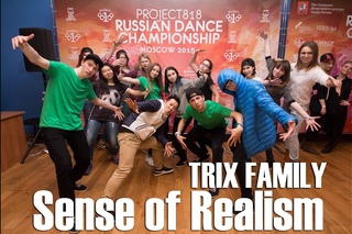 Sense of Realism Trix Family | ★ Project818 Russian Dance Championship 2015 ★