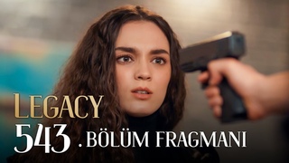 Emanet 543. Bölüm Fragmanı | Legacy Episode 543 Promo