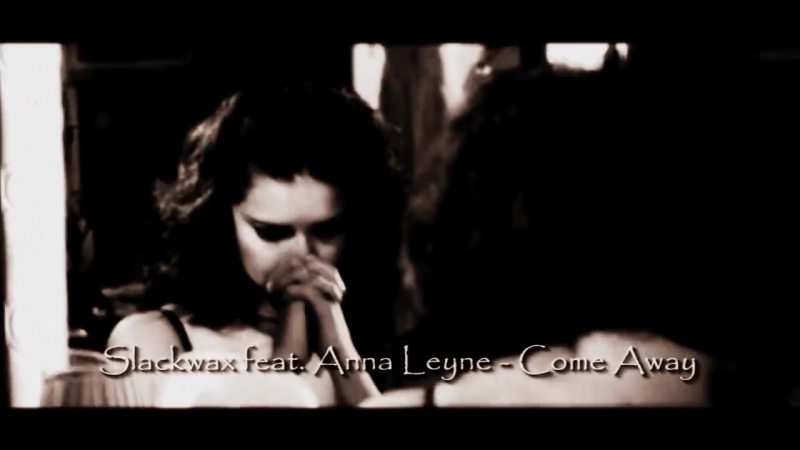 Slackwax feat. Anna Leyne Come
