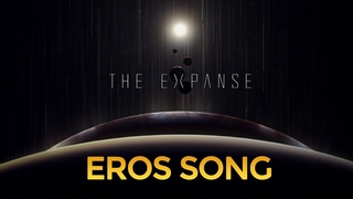 The Expanse - Eros Song