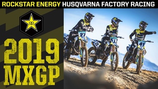 2019 MXGP | Rockstar Energy Husqvarna Factory Racing