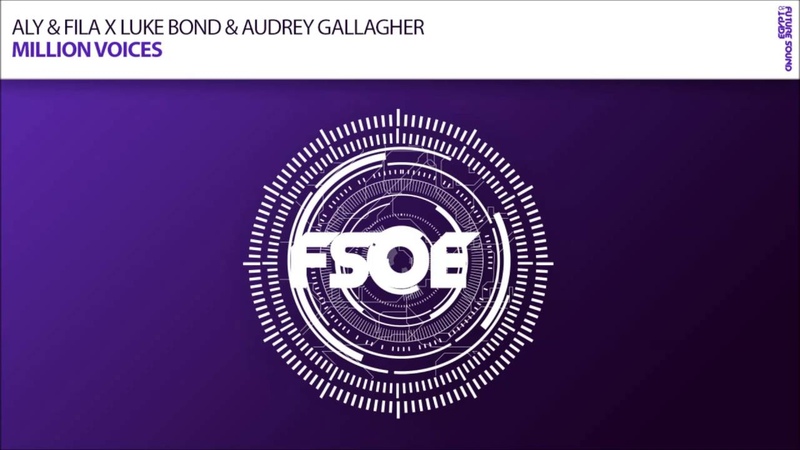 Aly Fila X Luke Bond Audrey Gallagher Million Voices ( Radio