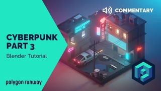Cyberpunk PART3 Commentary - Blender 2.8 Lowpoly Isometric Tutorial