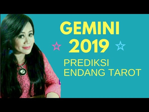 PERUNTUNGAN ZODIAC GEMINI 2019, YEARLY HOROSCOPE, Endang Tarot Fortune Teller (