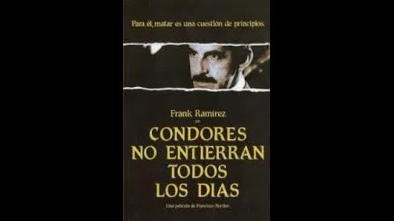 Cóndores no entierran todos los días