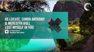 VOCAL TRANCE: Re:Locate & Simon Anthony & Meredith Bull - Lost Myself In You (ATR) + LYRICS