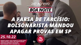 Boa noite 247 - A farsa de Tarcsio: bolsonarista mandou apagar provas em SP ()