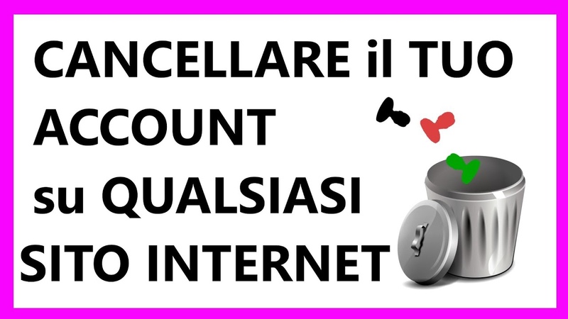 Come ELIMINARE un ACCOUNT su QUALSIASI SITO internet