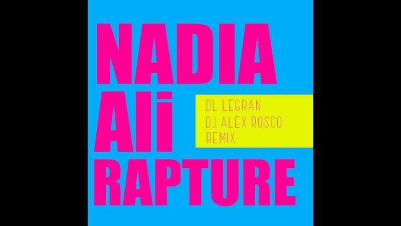 Nadia Ali Rapture ( Dj LEGRAN Dj Alex Rosco