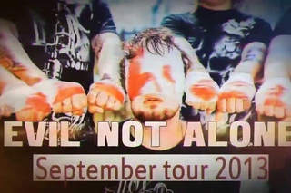 EVIL NOT ALONE SEPTEMBER TOUR 2013