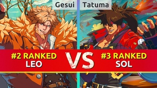 GGST  Gesui (#2 Ranked Leo) vs Tatuma (#3 Ranked Sol). High Level Gameplay
