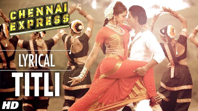 Titli Chennai Express Song With Lyrics, Shahrukh Khan, Deepika