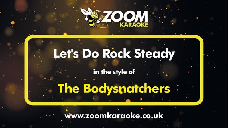 The Bodysnatchers Lets Do Rock Steady Karaoke Version from Zoom