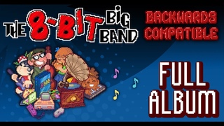 The 8-Bit Big Band - Backwards Compatible (2020) FULL ALBUM 3 VIDEO