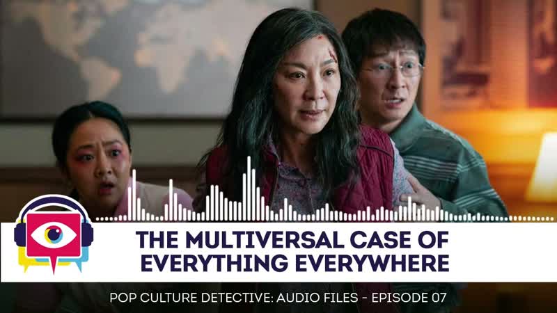 The Multiversal Case of Everything Everywhere Audio Episode