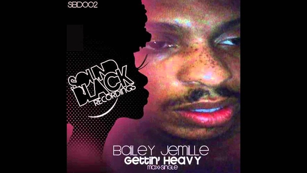 Bailey Jemille Gettin Heavy ( Jordan Fields Re