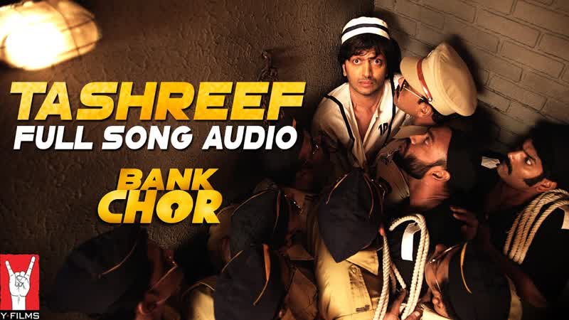 Audio: Tashreef, Bank Chor, Riteish Deshmukh, Rochak