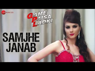 Samjhe Janab | Game Paisa Ladki | Sonu Kakkar | Deepanse Garge, Sezal Sharma & Zakir Hussain
