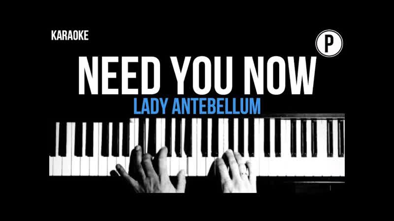 Lady Antebellum Need You Now Karaoke Slowed Acoustic Piano Instrumental Cover